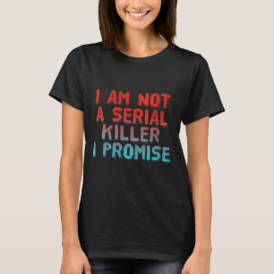 Camiseta Mulheres Engraçadas Não São Assassinas em Série Sa