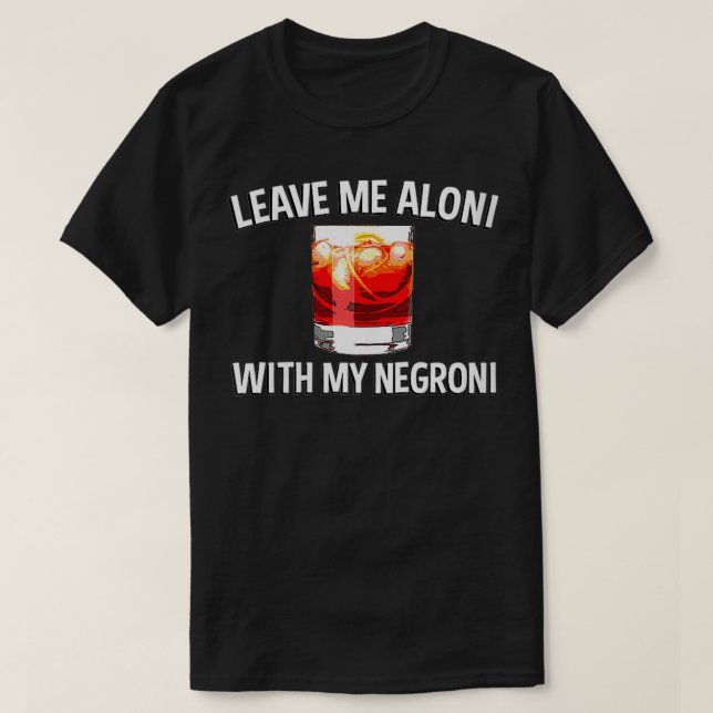 Camiseta Mulheres Engraçadas Negroni Design para Negroni D (Frente do Design)