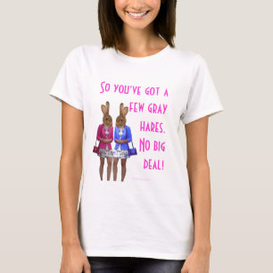 Camiseta Mulheres engraçadas que crescem o humor velho