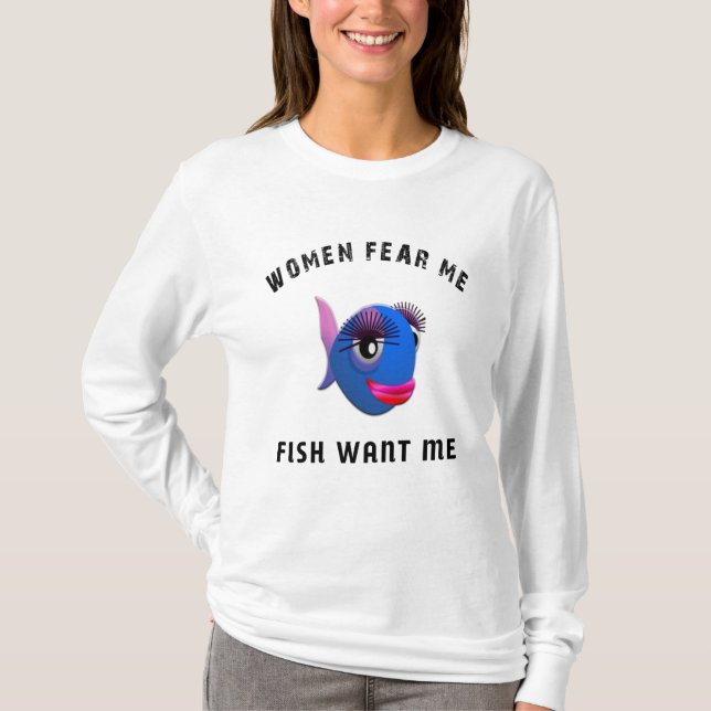 Camiseta Mulheres Engraçadas Temem-Me Peixe Me Quer (Frente)