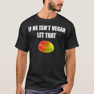 Camiseta Mulheres Engraçadas Vegan Vegetarian se ele não é 