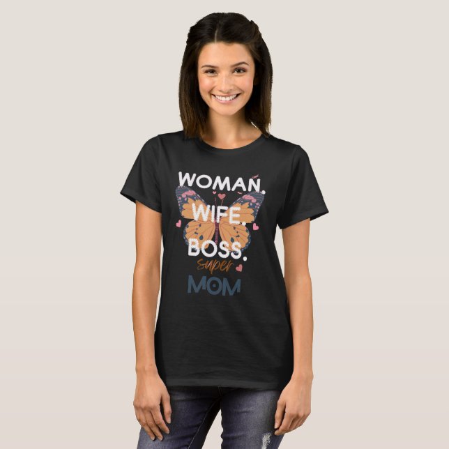 Camiseta Mulheres, esposa, chefe, super-mãe (Frente Completa)
