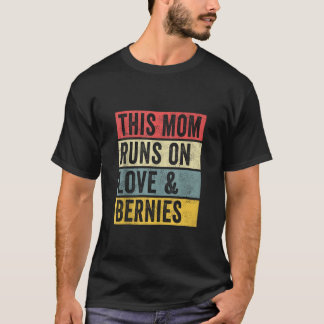 Camiseta Mulheres Esta Mãe Funciona Com Amor E Bernies Sant