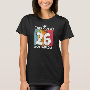 Camiseta Mulheres Esta Rainha Faz 26 Parecidos 26 Anos