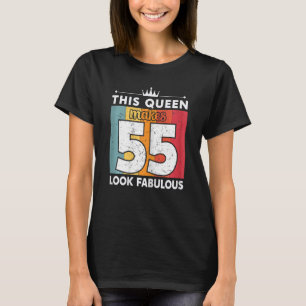 Camiseta Mulheres Esta Rainha Faz 55 Parecidos 55 Anos