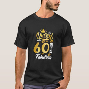 Camiseta Mulheres Esta Rainha Faz 60 Parecerem Fabulosas 60