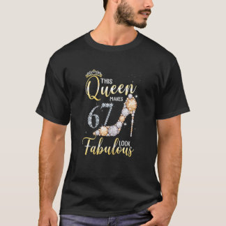 Camiseta Mulheres Esta Rainha Faz 67º Parecer Fabuloso 67 A