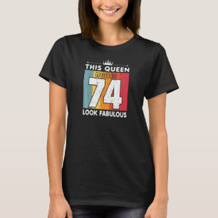 Camiseta Mulheres Esta Rainha Faz 74 Parecidos 74 Anos