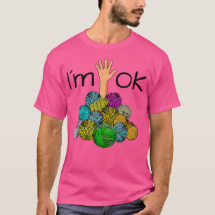 Camiseta Mulheres Estou Bem - Piada de Fio de Crochê e Tric