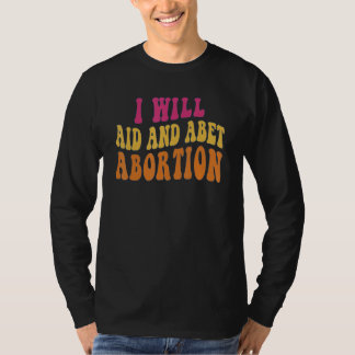 Camiseta Mulheres Eu Ajudarei e Apoiarei o Aborto de Homens