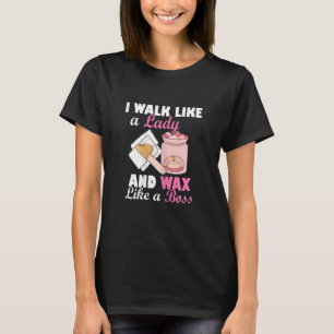 Camiseta Mulheres Eu Caminho Como Uma Senhora E Uma Cera Co