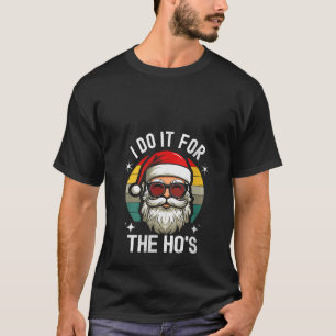 Camiseta Mulheres Eu Faço Por Causa Das Ho s Natal Divertid