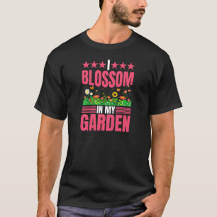 Camiseta Mulheres Eu Floresço No Meu Jardim Natureza Planta