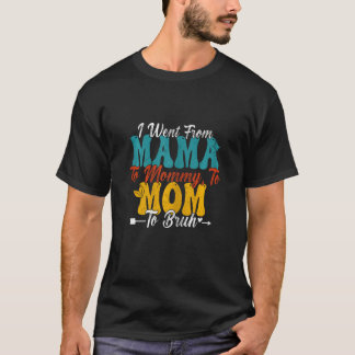 Camiseta Mulheres Eu fui de Mamãe para Mamãezinha para Mãe