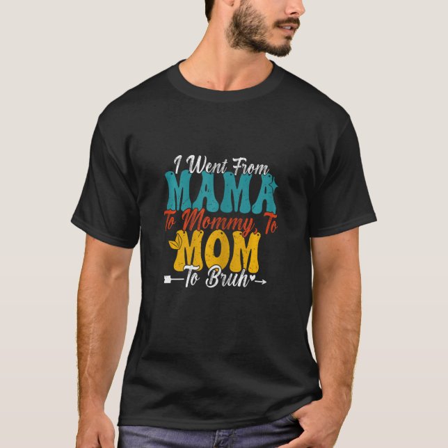 Camiseta Mulheres  Eu fui de Mamãe para Mamãezinha para Mãe (Frente)
