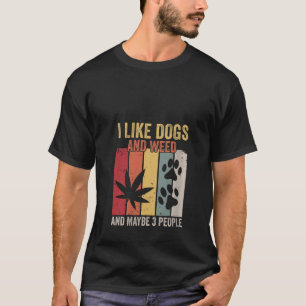 Camiseta Mulheres Eu Gosto de Cães e Maconha e Talvez 3 Pes