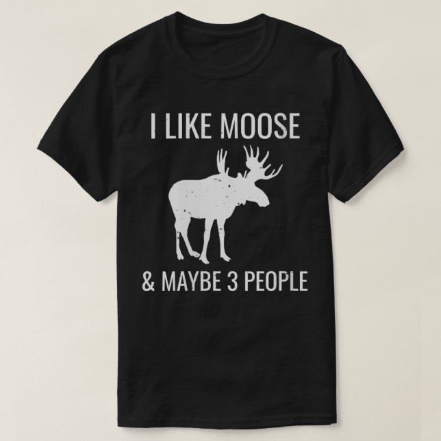 Camiseta Mulheres Eu Gosto De Moose E Talvez 3 Pessoas Engr (Frente do Design)