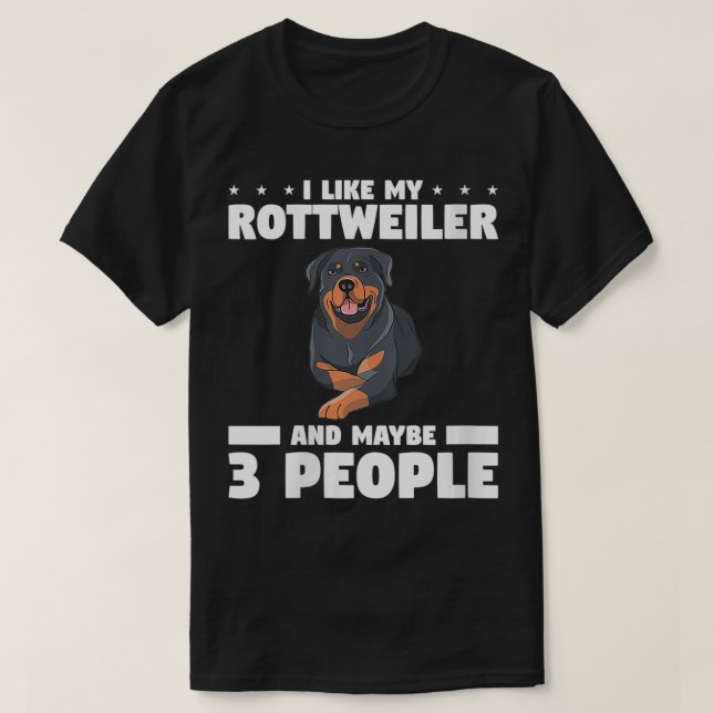 Camiseta Mulheres Eu Gosto Do Meu Rottweiler E Talvez 3 Pes (Frente do Design)