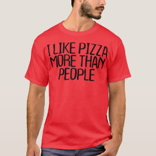 Camiseta Mulheres Eu Gosto Mais De Pizza Do Que Pessoas Eng