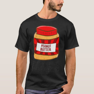 Camiseta Mulheres Eu Gosto Muito De Manteiga De Amendoim, O