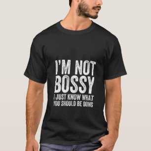 Camiseta Mulheres Eu não sou chefe Eu só sei o que você dev