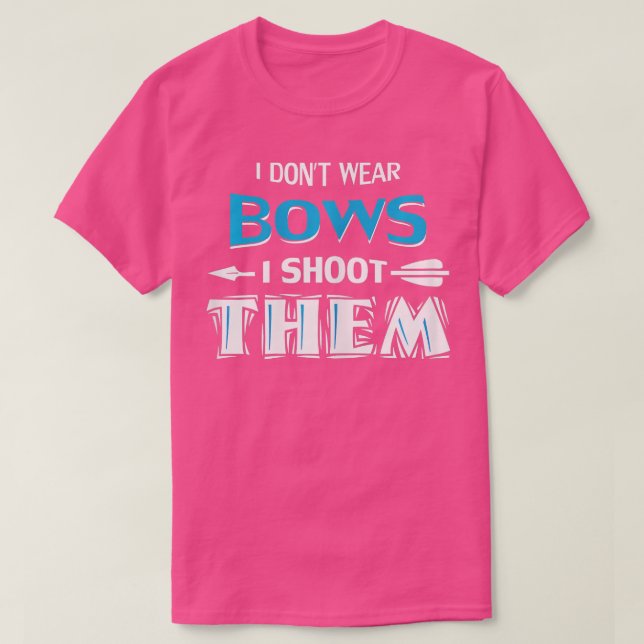 Camiseta Mulheres Eu Não Visto Arcos Eu Atirei Nelas Garota (Frente do Design)