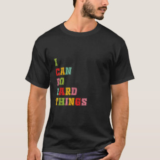 Camiseta Mulheres Eu Posso Fazer Coisas Duros Para Trabalha