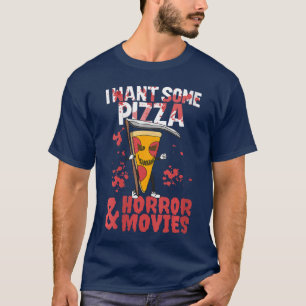 Camiseta Mulheres Eu quero alguma Pizza e Filmes de Terror