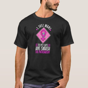 Camiseta Mulheres Eu Só Quero Acariciar Gatos E Destruir O