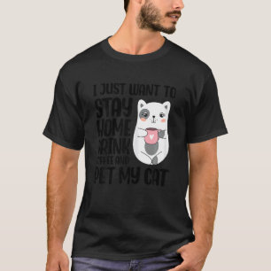 Camiseta Mulheres Eu Só Quero Ficar Em Casa Beber Café E P