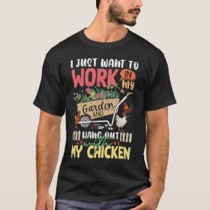Camiseta Mulheres Eu Só Quero Trabalhar No Meu Jardim E Me