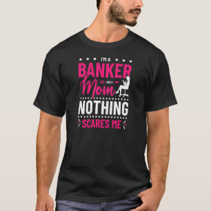Camiseta Mulheres Eu Sou Uma Bancária E Uma Mãe Nada Me Ass
