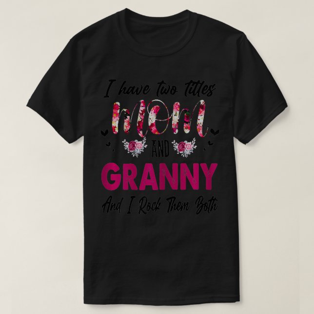 Camiseta Mulheres Eu tenho dois títulos, MÃE E GRANNY (Frente do Design)