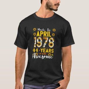 Camiseta Mulheres Feitas Em Abril De 1978 Aos 44 Anos De Id