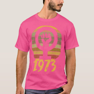 Camiseta Mulheres Feministas 1973 Design Mulheres E Homens