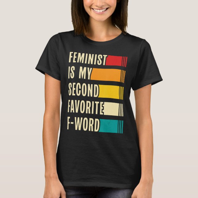 Camiseta Mulheres Feministas É Meu Segundo Favorito Do Word (Frente)