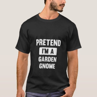 Camiseta Mulheres Fingir Que Sou Um Gnomo De Jardim Funny H