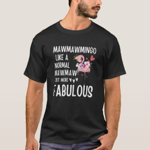 Camiseta Mulheres Flamingo Mawmawmingo como um Mawmaw F nor