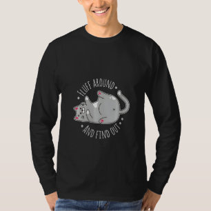 Camiseta Mulheres Fluff Around And Find Out Gato Engraçado