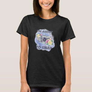 Camiseta Mulheres Fotógrafo Que Estou Prestes A Encaixar O 
