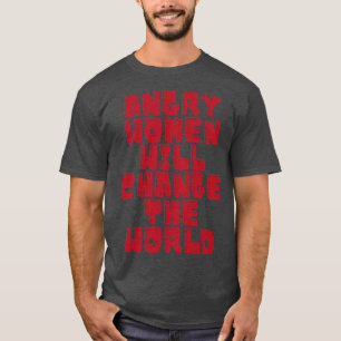 Camiseta Mulheres furiosas mudarão o mundo 8