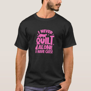 Camiseta Mulheres Gato Quilting Nunca Colchoar Sozinho Eu T
