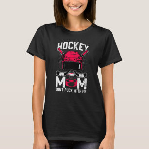 Camiseta Mulheres Hockey Mãe Não Puxe Comigo Hockey P