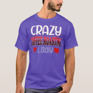 Camiseta Mulheres Loucas De Café A Argumentar