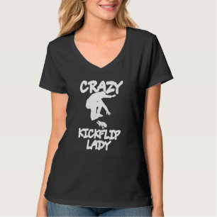 Camiseta Mulheres Loucas De Kickflip Lady Para Seu Skateboa