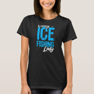 Camiseta Mulheres Loucas Pescadoras de Gelo Passatempo Pesc
