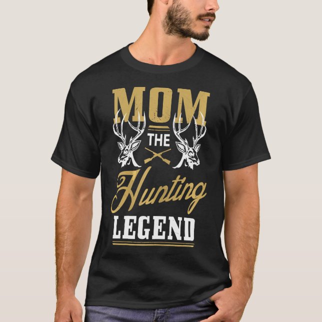 Camiseta Mulheres Mãe A Lenda Da Caça (Frente)