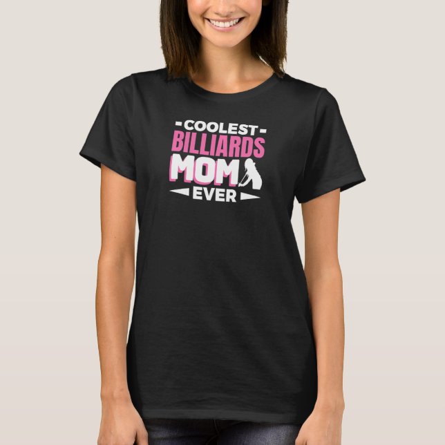 Camiseta Mulheres Mais Frescas Bilhar Mãe Jogador Billiard  (Frente)