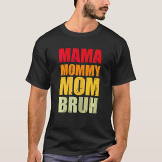 Camiseta Mulheres Mama Mamãe Mãe Bruh Gráfico Para A Mãe