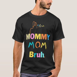 Camiseta Mulheres Mama Mamãe Mãe Bruh Mamãe E Eu Garota M